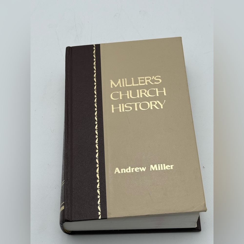 Miller's Church History With Last Chapter Andrew Miller Bible Truth 1980